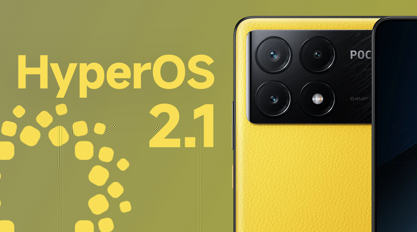 POCO X6 Pro megkapta a HyperOS 2.1 globális frissítést!
