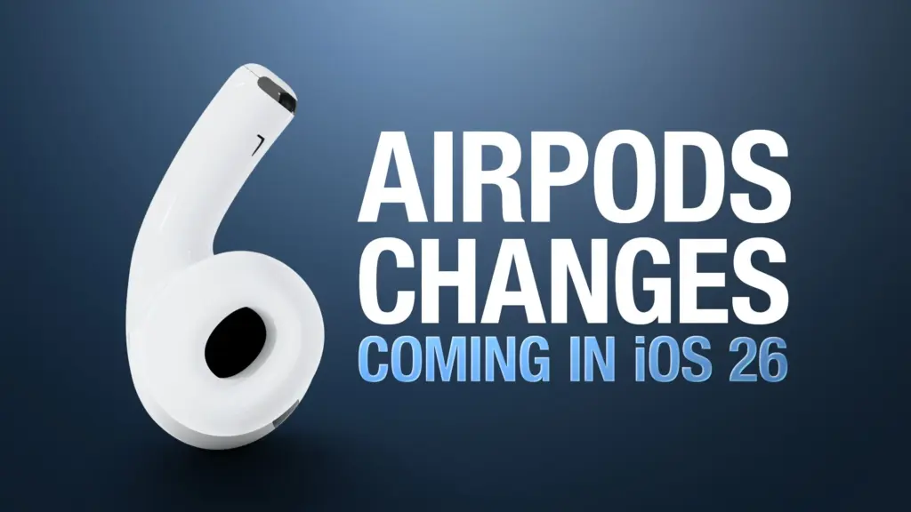 6 airpods changes coming in ios 26 feature.webp